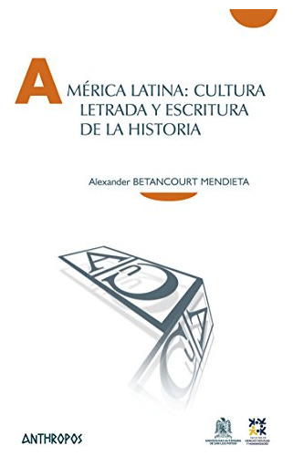 América Latina Cultura Letrada, Mendieta, Anthropos