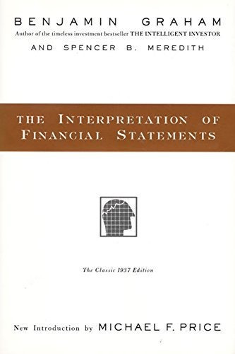 The Interpretation Of Financial Statements: The Classic 1937 Edition: The Classic 1937 Edition, De Benjamin Graham. Editorial Harper Business, Tapa Dura, Edición 1998 En Inglés, 1998