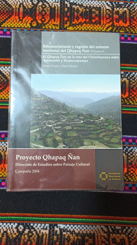 Proyecto Qhapaq Ñan Volumen I