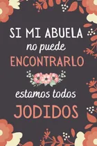 Comprar Libro: Si Mi Abuela No Puede Encontrarlo: Dia Del Abuela Reg