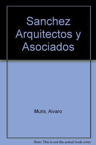 Libro Sánchez Arquitectos Y Asociados De Ávaro Mutis