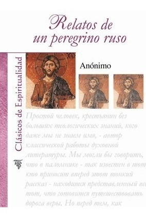 Relatos De Un Peregrino Ruso - Clásicos Espiritualidad - Cla