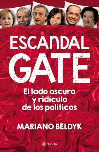 Escandalgate, De Mariano Beldyk. Editorial Planeta, Tapa Blanda En Español