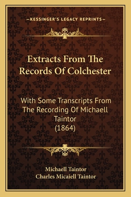 Libro Extracts From The Records Of Colchester: With Some ...