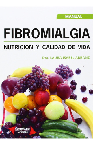 Fibromialgia, Nutricion Y Calidad De Vida. Arranz Iglesias