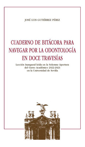 Cuaderno De Bitácora Para Navegar Por La Odontología -   