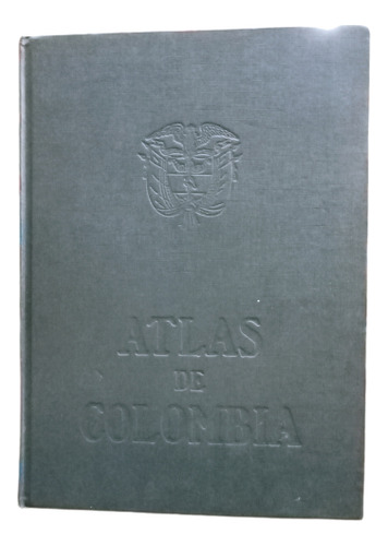 Atlas De Colombia - Instituto Geográfico Agustín Codazzi