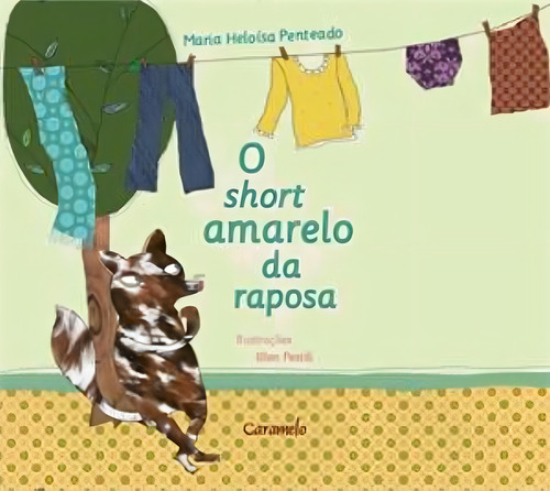 O short amarelo da raposa, de Penteado, Maria Heloísa. Editorial Somos Sistema de Ensino, capa mole em português, 2013