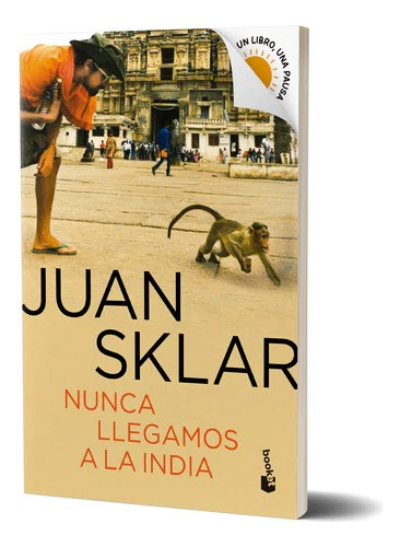 Nunca Llegamos A La India - Juan Sklar - Ed Booket