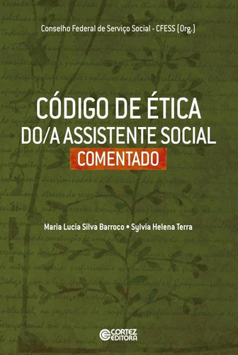 Código de ética do/a Assistente Social comentado, de Barroco, Maria Lucia Silva. Cortez Editora e Livraria LTDA, capa mole em português, 2018