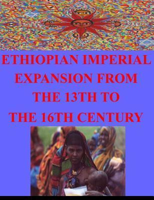 Libro Ethiopian Imperial Expansion From The 13th To The 1...