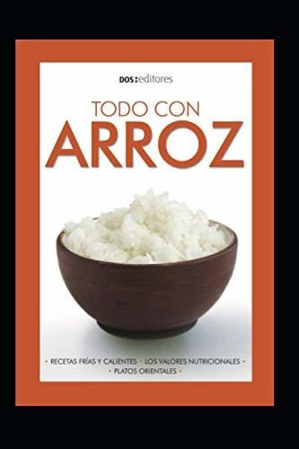 Libro : Todo Con Arroz Recetas Frias Y Calientes... 