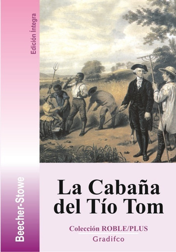 La Cabaña Del Tio Tom - Beecher Stowe