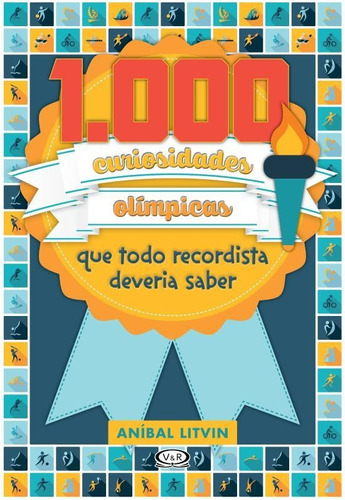 1.000 Curiosidades Olimpicas Que Todo Recordista D