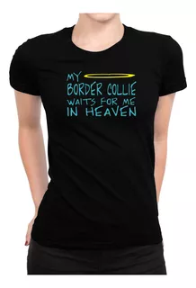 Idakoos Polo Mujer My Border Collie Waits For Me In Heaven