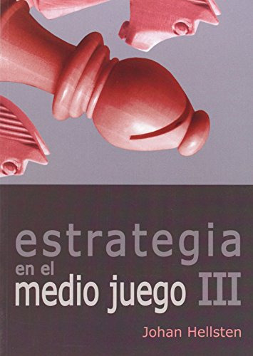 Estrategia En El Medio Juego Iii -tactica Y Estrategia-