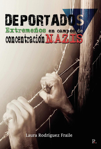 Libro: Deportados. Extremeños En Campos De Concentración Naz