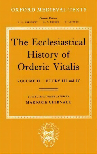 The Ecclesiastical History Of Orderic Vitalis: Volume Ii: Books Iii & Iv, De Orderic Vitalis. Editorial Oxford University Press, Tapa Blanda En Inglés