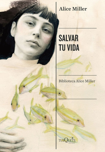 Salvar Tu Vida, De Miller, Alice. Editorial Tusquets Editores S.a., Tapa Blanda En Español