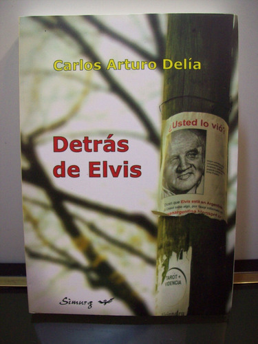 Adp Detras De Elvis Carlos A. Delia / Ed Simurg 2012 Bs. As.