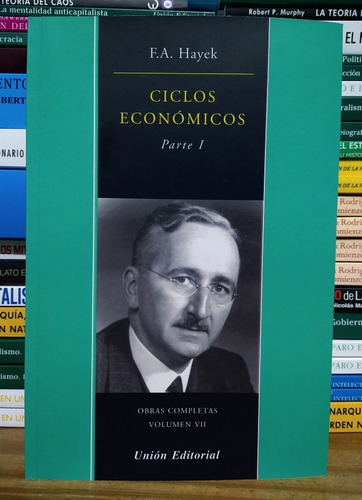 Ciclos Económicos. Friedrich Hayek, Unión Editorial