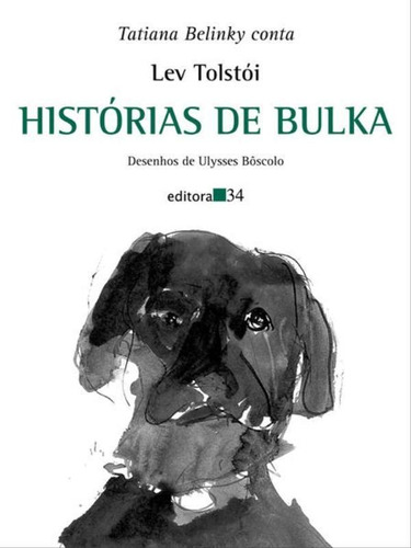 Histórias de Bulka, de Tolstói, Liev. Editora EDITORA 34, capa mole, edição 1ª edição - 2007 em português