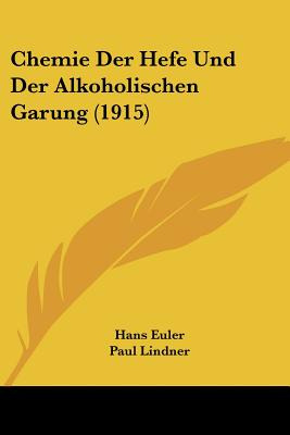 Libro Chemie Der Hefe Und Der Alkoholischen Garung (1915)...
