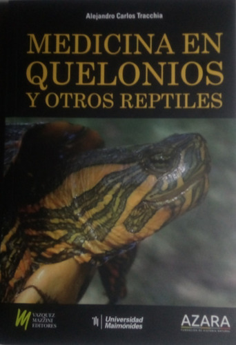 Medicina En Quelonios Y Otros Reptiles / V. Mazzini