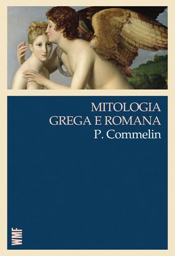 Mitologia grega e romana, de Commelin, P.. Série Coleção Clássicos Editora Wmf Martins Fontes Ltda, capa mole em português, 2011