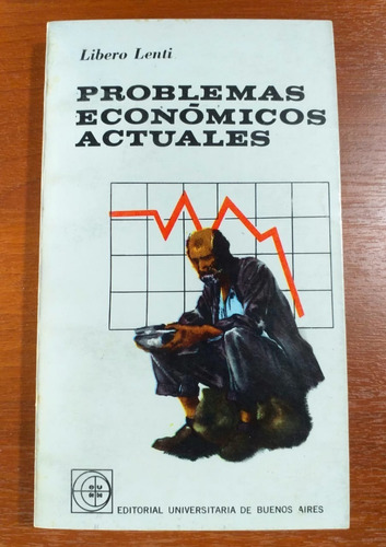Problemas Economicos Actuales Libero Lenti Eudeba 2a Ed 1966