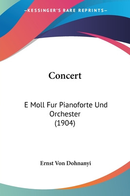 Libro Concert: E Moll Fur Pianoforte Und Orchester (1904)...