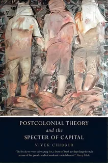Postcolonial Theory And The Specter Of Capital, De Vivek Chibber. Editorial Verso Books, Tapa Blanda En Inglés