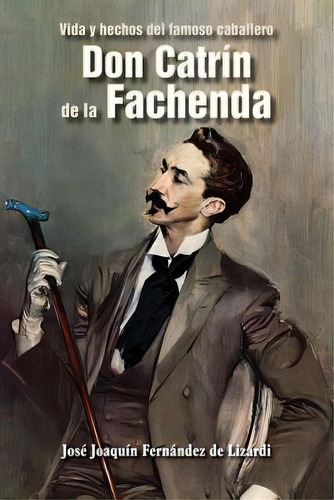 Don Catrãân De La Fachenda, De Fernandez De Lizardi, Jose Joaquin. Editorial Createspace, Tapa Blanda En Español