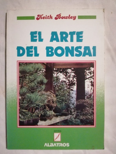 El Arte Del Bonsai Bowley, Keith
