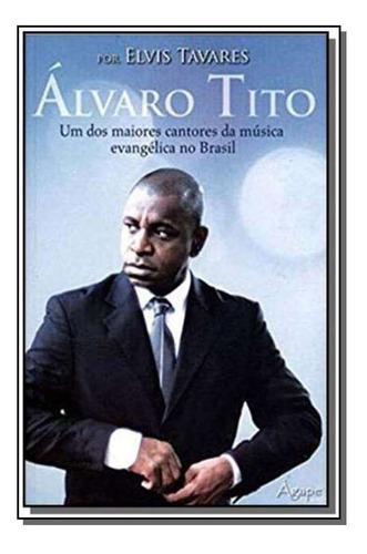 Alvaro Tito, De Tavares, Elvis. Editora Agape Editora Em Português