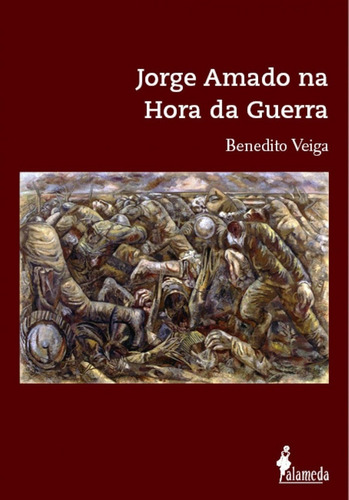 Libro Jorge Amado Na Hora Da Guerra - Benedito Veiga