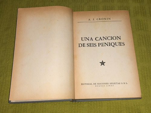 Una Canción De Seis Peniques - A. J. Cronin - Selectas