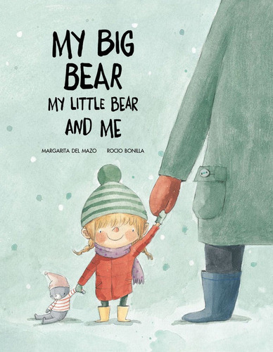 My Big Bear, My Little Bear And Me, De Del Mazo, Margarita. Editorial Nubeocho, Tapa Dura En Inglés