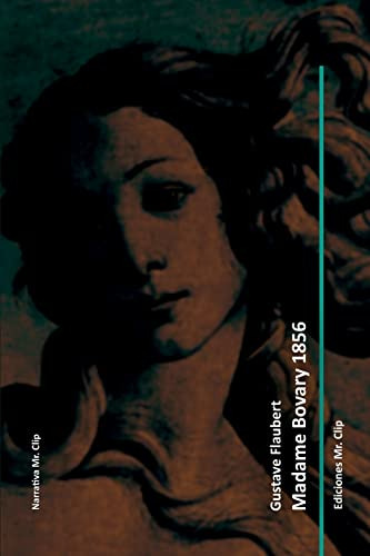 Madame Bovary 1856: Volume 4 -narrativa Mr Clip-