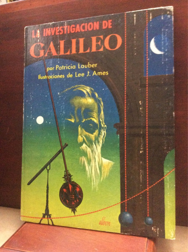 La Investigación De Galileo - Patricia Lauber