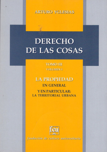 Libro: Derecho De Las Cosas Tomo 3 Volumen 1 / A. Yglesia