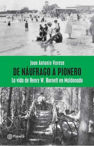 De Naufrago A Pionero   La Vida De Henry W. Burnett En M...