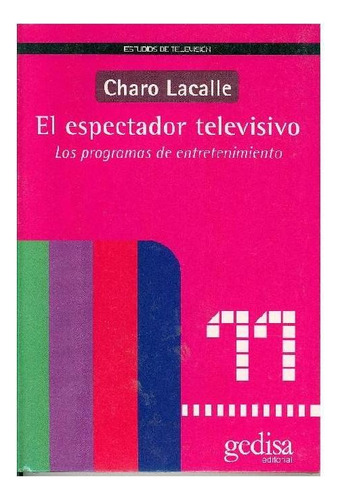 EL ESPECTADOR TELEVISIVO, de Lacalle, Charo. Editorial Gedisa, tapa pasta blanda, edición 1 en español, 2020