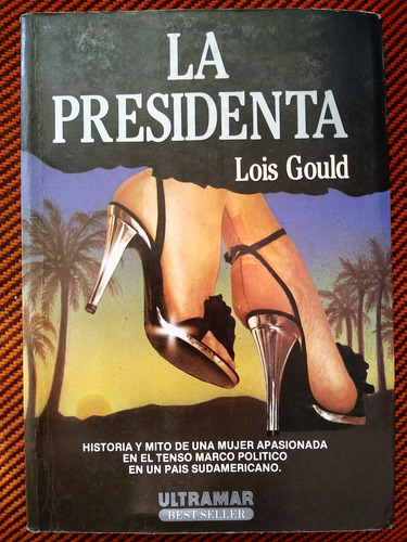 Libro  La Presidenta  De Lois Gould