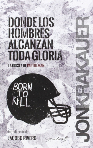 Donde Los Hombres Alcanzan Toda Gloria - Jon Krakauer