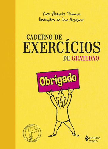 Caderno de exercícios de gratidão, de Thalmann, Yves-Alexandre. Série Praticando o bem-estar Editora Vozes Ltda., capa mole em português, 2015