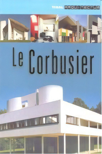 La Corbusier, De Estévez, Alberto T.. Editorial Tikal, Tapa Blanda En Español