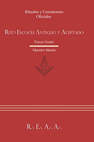 Ritual Del Rito Escoces Antiguo Y Aceptado - Tercer Grado: M