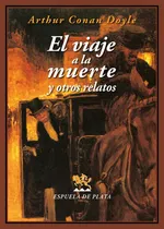 Comprar Viaje A La Muerte Y Otros Relatos, El - Arthur Conan Doyle