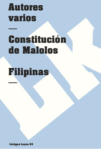 Constitución De Malolos (filipinas), De Es, Vários. Editorial Linkgua Red Ediciones En Español